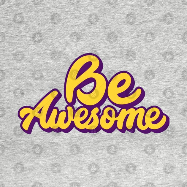 Be Awesome by NomiCrafts